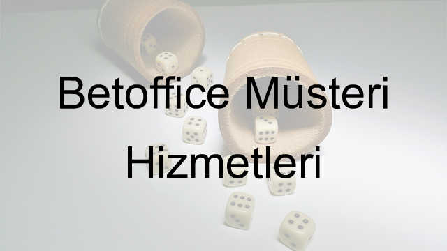 Betoffice müşteri hizmetleri